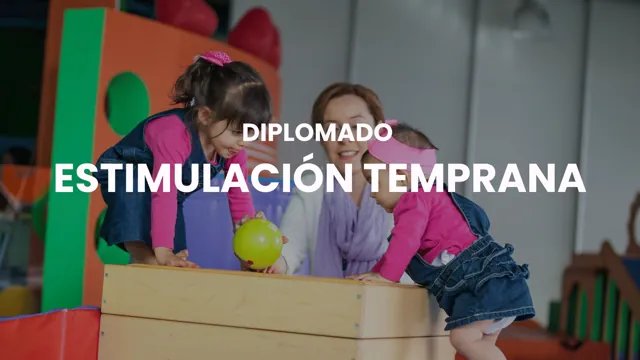 Diplomado en Estimulación Temprana